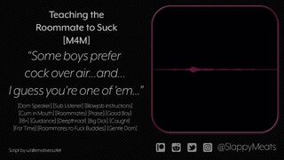 [M4M] Your Roommate Teaches You to Suck Dick Before Your Date [Audio] [Gentle Dom]