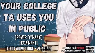 Your College TA Uses You In Public To Boost Your Grade Male Moaning Audio